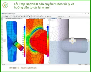 Thủ thuật Phần mềm Lỗi Etap Sap2000 bản quyền – Cách tự xử lý tại nhà