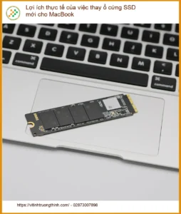 Lợi ích thay SSD MacBook: Tăng tốc hiệu năng – Vi Tính Trường Thịnh