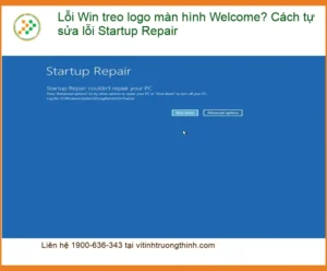 Windows Lỗi Win treo logo màn hình Welcome? Cách tự sửa lỗi Startup Repair – Trung tâm hỗ trợ TPHCM