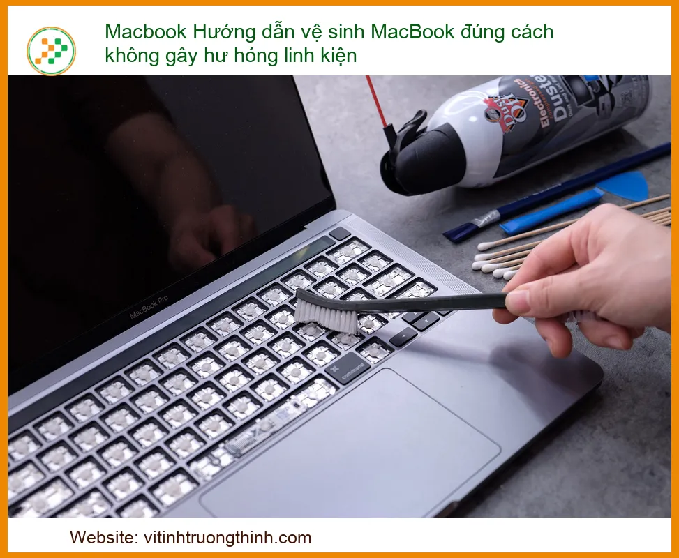 Vệ sinh MacBook không đúng cách – Hướng dẫn chi tiết để tránh hư hỏng linh kiện