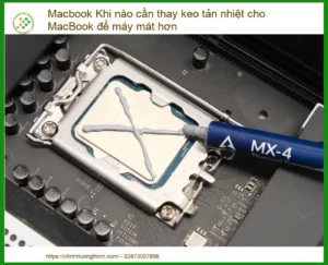 Macbook Khi Nào Cần Thay Keo Tản Nhiệt Để Máy Mát Hơn? Chuyên Gia Giải Đáp!