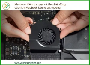 Macbook Kêu To Bất Thường? Hướng Dẫn Kiểm Tra Quạt Và Tản Nhiệt Đúng Cách Từ Chuyên Gia