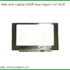 Màn hình Laptop Acer Aspire 1 A114-37 – Địa chỉ thay lấy liền TPHCM