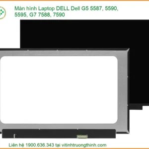Màn hình Laptop DELL Dell G5 5587, 5590, 5595, G7 7588, 7590 – Chính Hãng, Thay Lấy Liền, Giá Tốt Nhất TPHCM