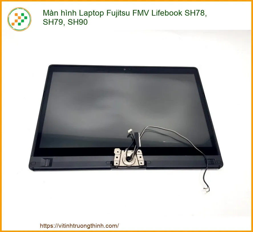 Màn hình Laptop Fujitsu FMV Lifebook SH78, SH79, SH90 - Thay Mới, Nâng Tầm Trải Nghiệm Ngay Hôm Nay!