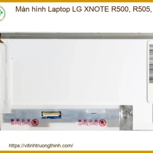 Màn Hình Laptop Lg Xnote R500, R505, R510 Zin Chính Hãng – Trung Tâm Thay Thế Uy Tín Tphcm