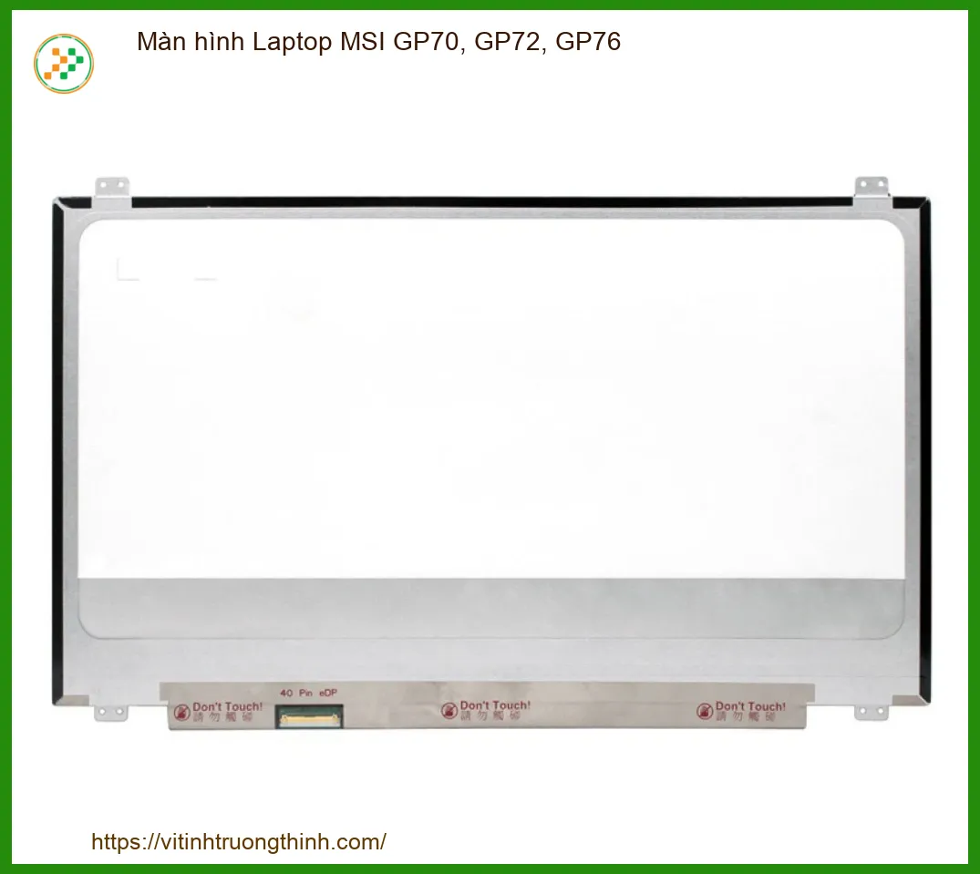 Màn hình Laptop MSI GP70, GP72, GP76 - Thay Mới Chính Hãng, Lấy Liền Tại Chỗ