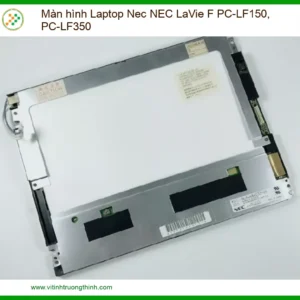 Màn Hình Laptop Nec Nec Lavie F Pc-lf150, Pc-lf350 Chính Hãng – Trung Tâm Thay Thế Lấy Ngay Tphcm