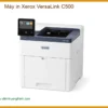 Máy in Xerox VersaLink C500 – Sửa chữa máy in tận nơi TPHCM | Giá Tốt