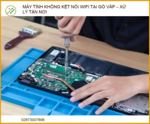 Máy Tính Không Kết Nối Wifi Tại Gò Vấp – Xử Lý Tận Nơi Uy Tín 2026