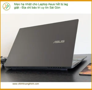 Sửa Laptop Mẹo hạ nhiệt Asus hết lag giật – Trung tâm bảo trì uy tín TPHCM