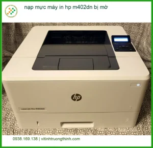 Sửa Chữa Nạp Mực Máy In HP M402dn Bị Mờ Tận Nơi – Điện thoại công ty xử lý gấp