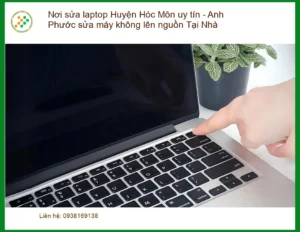 Sửa laptop Hóc Môn không lên nguồn – Dịch vụ tại nhà uy tín