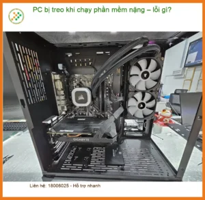 PC bị treo khi chạy phần mềm nặng – Cách xử lý tại nhà, trung tâm hỗ trợ