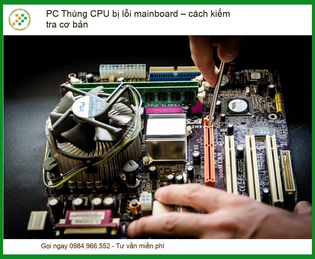 PC Thùng CPU Bị Lỗi Mainboard: Hướng Dẫn Kiểm Tra Cơ Bản & Giải Pháp Chuyên Sâu