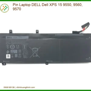 Pin Laptop DELL XPS 15 9550, 9560, 9570 Chính Hãng, Thay Pin Tận Nơi Nhanh Chóng