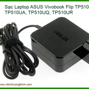 Sạc Laptop ASUS Vivobook Flip TP510, TP510UA, TP510UQ, TP510UR – Giải Pháp Năng Lượng Bền Bỉ Cho Người Dùng Thực Tế