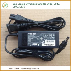 Sạc Laptop Dynabook Satellite L630, L640, L650, L670 Zin Chính Hãng – Trung Tâm Thay Thế Lấy Ngay Tphcm