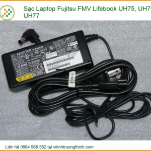 Sạc Laptop Fujitsu FMV UH75, UH76, UH77 – Địa chỉ thay lấy liền TPHCM