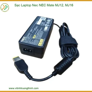 Sạc Laptop Nec NEC Mate MJ12, MJ16 – Thay Thế Lấy Ngay, Uy Tín TPHCM