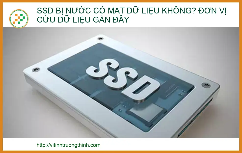 SSD Bị Nước Có Mất Dữ Liệu Không? Giải Pháp Cứu Dữ Liệu Chuyên Nghiệp 2026