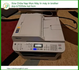 Máy in Brother DCP-B7535DW kẹt giấy, hết mực: Địa chỉ sửa chữa, nạp mực uy tín tại TP.HCM