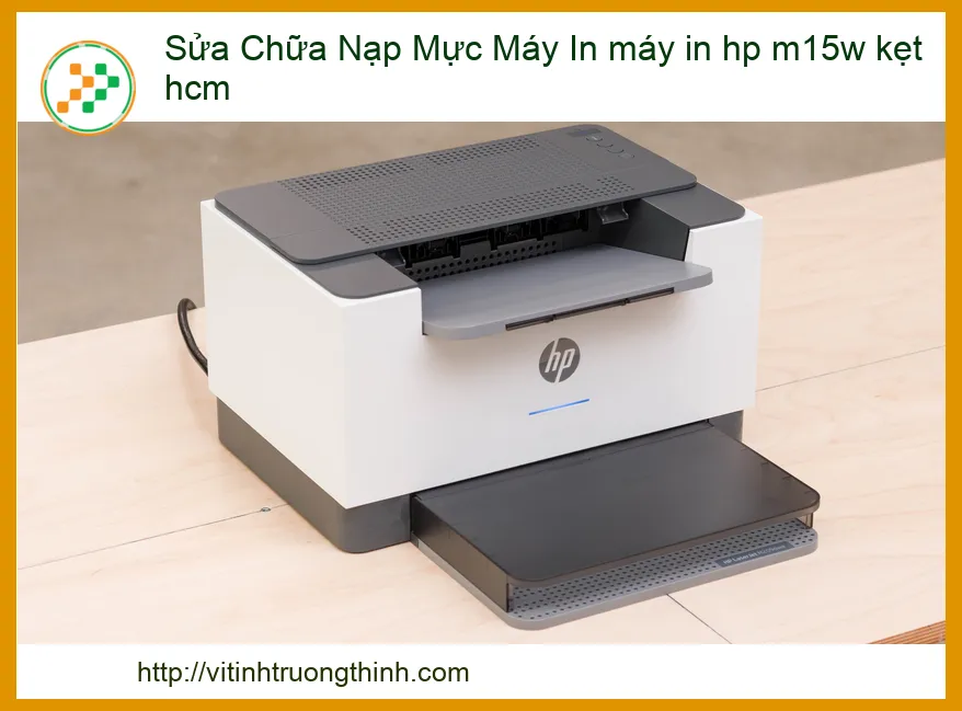 Máy in HP M15w kẹt giấy, không in được - Địa chỉ sửa chữa, nạp mực máy in HP M15w tận nơi tại TP.HCM