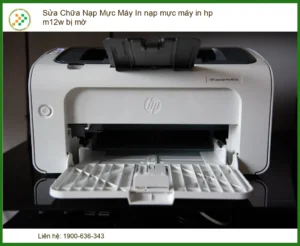 Khắc phục máy in HP M12w bị mờ sau nạp mực – Dịch vụ tận nơi uy tín
