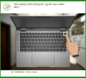 Sửa Laptop Dell không lên nguồn giá bao nhiêu? – Bảng giá sửa lấy liền TPHCM