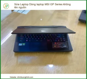 Sửa Laptop MSI GP Series không lên nguồn – Địa chỉ khắc phục uy tín tại TPHCM
