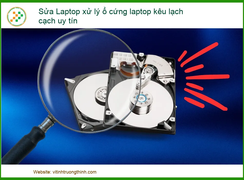 Ổ cứng laptop kêu lạch cạch - Địa chỉ sửa uy tín, khắc phục nhanh chóng