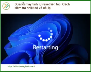 Thủ thuật Sửa lỗi máy tính tự reset liên tục – Địa chỉ sửa uy tín TPHCM