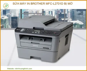 Sửa máy in Brother MFC-L2701D bị mờ: Nguyên nhân và cách khắc phục triệt để 2026