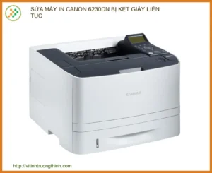 Sửa Máy In Canon 6230dn Bị Kẹt Giấy Liên Tục: Giải Pháp Từ Chuyên Gia Vi Tính Trường Thịnh