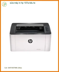 Sửa Chữa Nạp Mực máy in HP 107a kêu to – Xử lý gấp tại nhà
