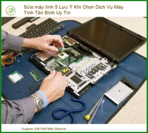 Sửa Máy Tính Tân Bình: 5 Lưu Ý Quan Trọng Khi Chọn Dịch Vụ Uy Tín