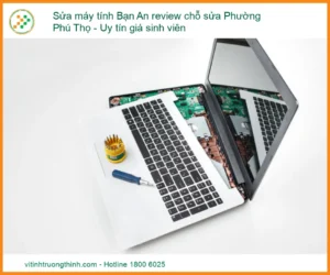 Máy tính Bạn An gặp sự cố tại Phú Thọ – Địa chỉ sửa uy tín, giá sinh viên