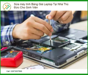 Sửa Máy Tính Tại Nhà Thủ Đức: Bảng Giá Laptop Sinh Viên Cực Hấp Dẫn!