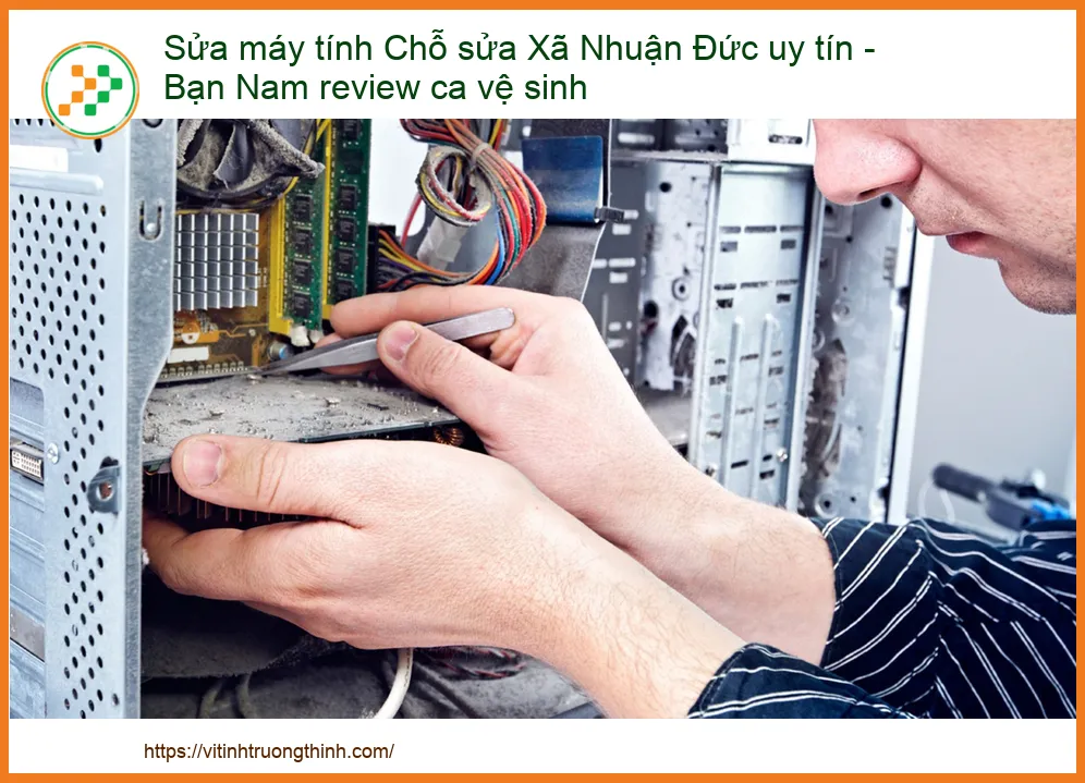Sửa máy tính bị nóng, chậm - Địa chỉ sửa máy tính Xã Nhuận Đức uy tín