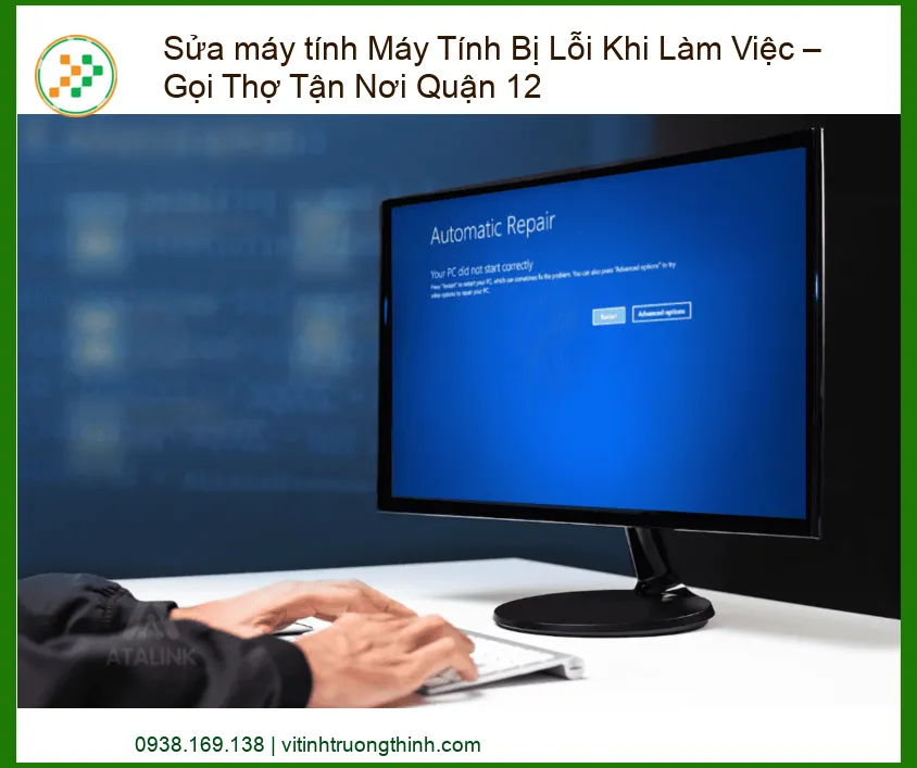 Máy Tính Bị Lỗi Khi Làm Việc – Gọi Thợ Tận Nơi Quận 12