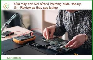 Sửa Máy Tính Phường Xuân Hòa Uy Tín: Review Chuyên Sâu Về Thay Sạc Laptop và Dịch Vụ Tận Nơi