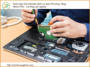 Pin laptop nhanh hết, máy tính đơ giật? Sửa máy tính Phường Tăng Nhơn Phú – Dịch vụ thay pin laptop lấy liền uy tín