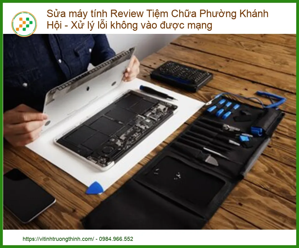 Sửa Máy Tính Review Tiệm Chữa Phường Khánh Hội: Xử Lý Lỗi Không Vào Được Mạng Tận Gốc