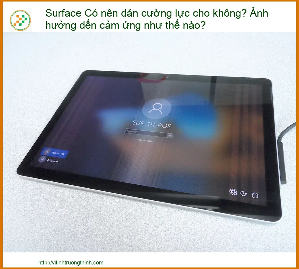 Surface Có Nên Dán Cường Lực Không? Ảnh Hưởng Cảm Ứng Thế Nào?