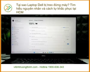 Sửa Laptop Tại sao Dell bị treo đứng máy? Nguyên nhân, khắc phục – Trung tâm hỗ trợ HCM