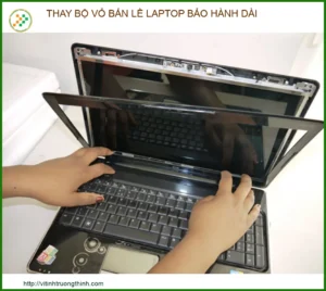 Dịch Vụ Thay Bộ Vỏ Bản Lề Laptop Chuyên Nghiệp | Bảo Hành Dài Hạn Tại Vi Tính Trường Thịnh