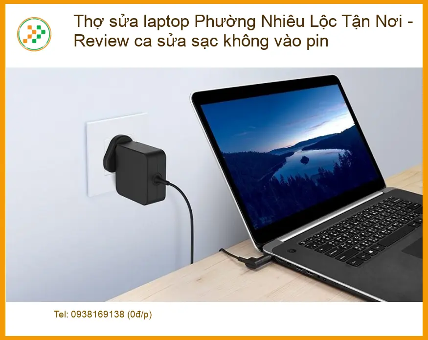 Laptop Thợ sửa laptop Phường Nhiêu Lộc Tận Nơi - Review ca sạc không vào pin: Giải Pháp Cấp Tốc Từ Chuyên Gia