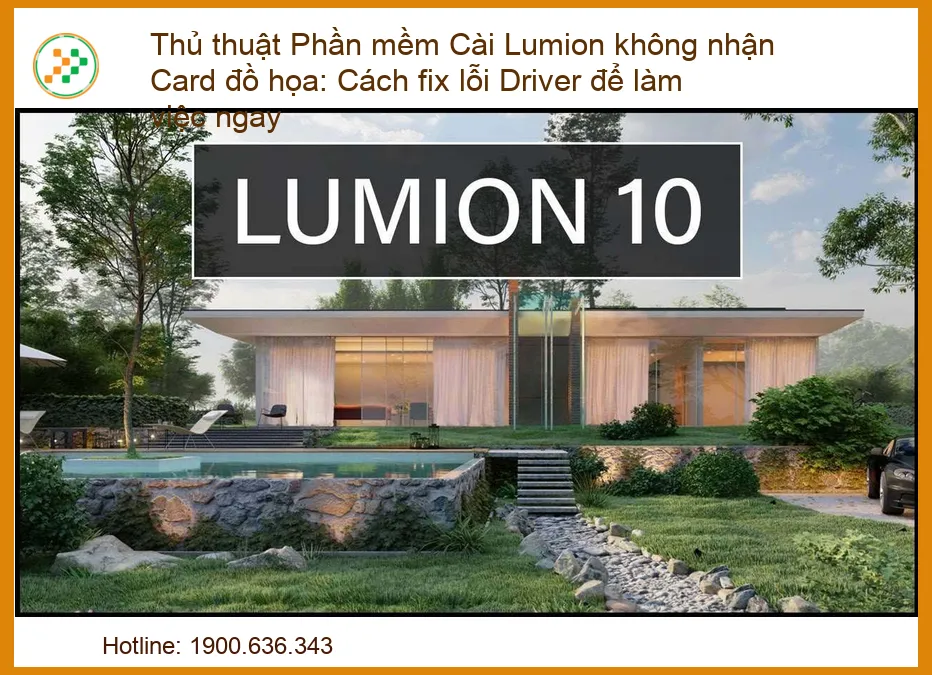 Lumion không nhận Card đồ họa: Giải pháp khắc phục lỗi Driver hiệu quả