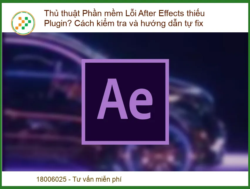 Thủ thuật Phần mềm Lỗi After Effects thiếu Plugin? Cách kiểm tra và hướng dẫn tự fix