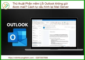 Lỗi Outlook không gửi được mail? – Cách tự cấu hình lại Mail Server hiệu quả và gọi hỗ trợ tại Vi tính Trường Thịnh